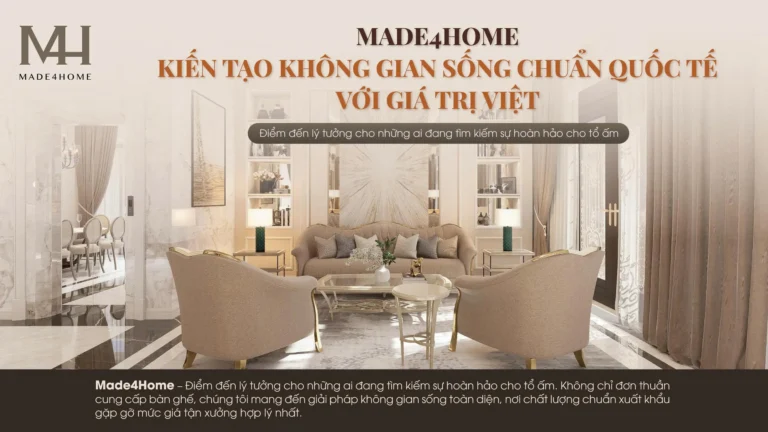 Made4Home- Kiến tạo không gian sống chuẩn Quốc tế với giá trị Việt